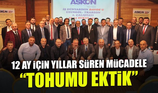 12 Ay için Yıllar Süren Mücadele! "Tohumu Ektik"