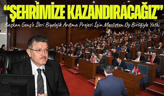 Başkan Genç’e İleri Biyolojik Arıtma Tesisi İçin Meclisten Yetki