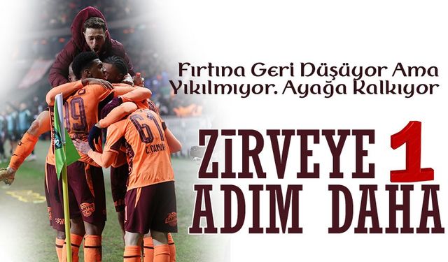 Fırtına Geri Düşüyor Ama Yıkılmıyor: Zirveye Bir Adım Daha