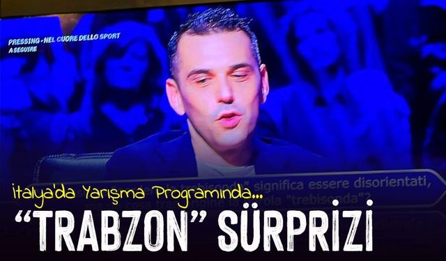 İtalya’da Yarışma Programında “Trabzon” Sürprizi: “Trebisonda” Deyiminin Kökeni Soruldu