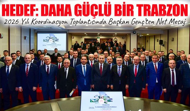 Başkan Genç: Trabzon’u Daha Yaşanabilir Bir Kent Haline Getireceğiz