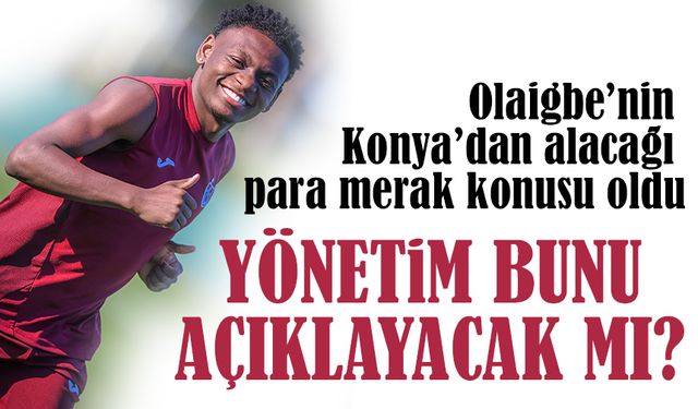 Trabzonspor’da Olaigbe–Baniya Satışı Kafaları Karıştırdı. Yönetim Açıklama Yapacak Mı?