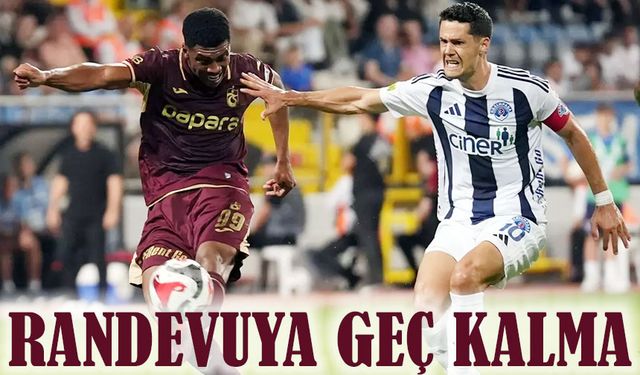 Papara Park’ta 34. Randevu! Trabzonspor ile Kasımpaşa Yine Karşı Karşıya