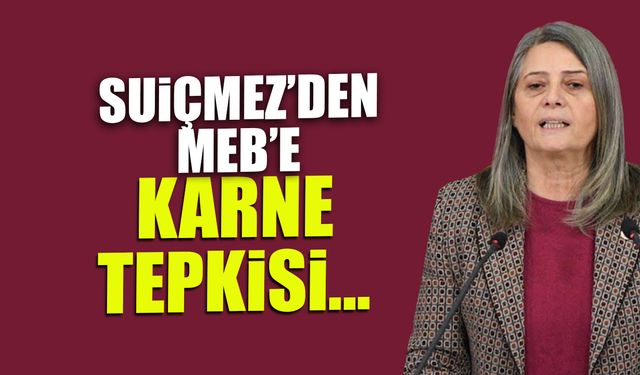 CHP Trabzon Milletvekili Sibel Suiçmez’den MEB’e Karne Tepkisi: “Bu Bir Gaflet Değil, Kasıttır!”