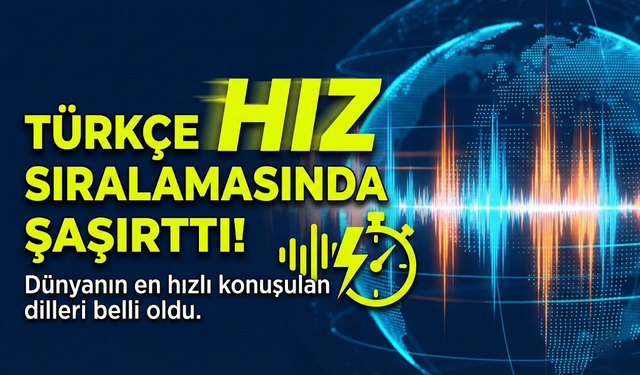 Dünyanın En Hızlı Konuşulan Dilleri Belli Oldu: Bakın Türkçe Kaçıncı Sırada!