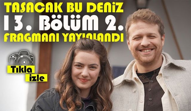 TRT 1 Taşacak Bu Deniz Dizisi 13. Yeni Bölüm Ne Zaman, Nereden İzlenir?