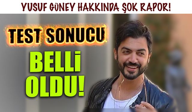 Yusuf Güney Hakkında Şok Rapor: Saç Örneğinde Çıktı!