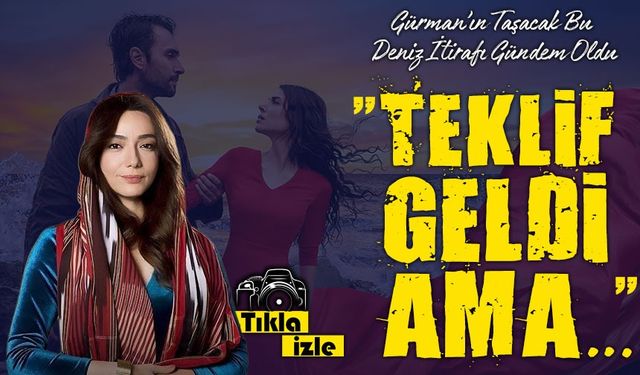 Trabzonlu Öykü Gürman’ın Taşacak Bu Deniz İtirafı Gündem Oldu; “teklif geldi ama…”