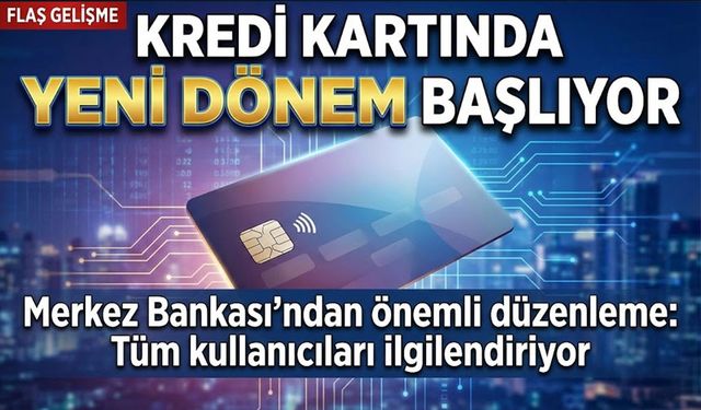 Kredi Kartlarında Yeni Dönem Başlıyor: Yüksek Limitlere Sıkı Denetim