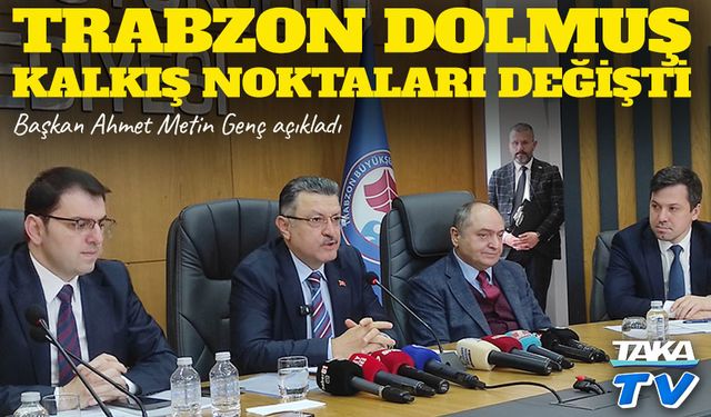 Trabzon’da toplu ulaşımda yeni dönem: Dolmuş ve minibüs kalkış noktalarını Başkan Genç açıkladı