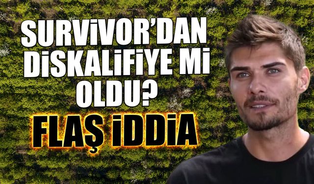 Barış Murat Yağcı Survivor’dan Diskalifiye mi Edildi?