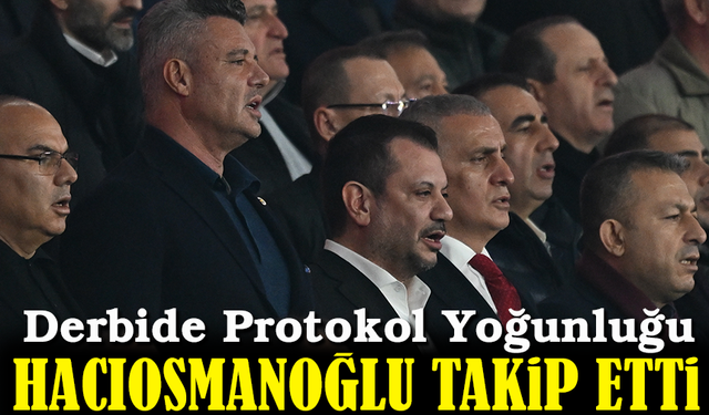 Derbide Protokol Yoğunluğu: Hacıosmanoğlu ve Kentin Üst Düzey İsimleri Tribünde