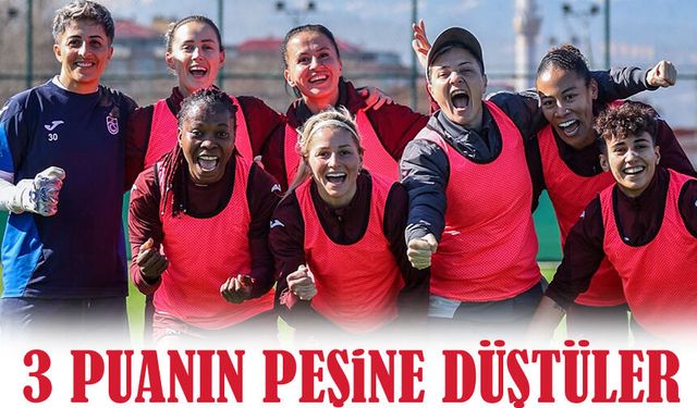 Trabzonspor Kadın Futbol Takımı zirve için sahaya çıkıyor