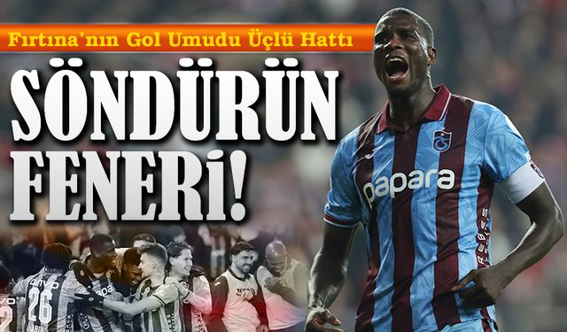 Fırtına’nın Gol Umudu Üçlü Hattı: Onuachu, Muçi ve Augusto Sahneye Çıkıyor