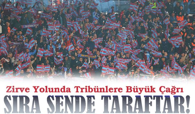 Fırtına İçin Yeni Başlangıç! Zirve Yolunda Tribünlere Büyük Çağrı