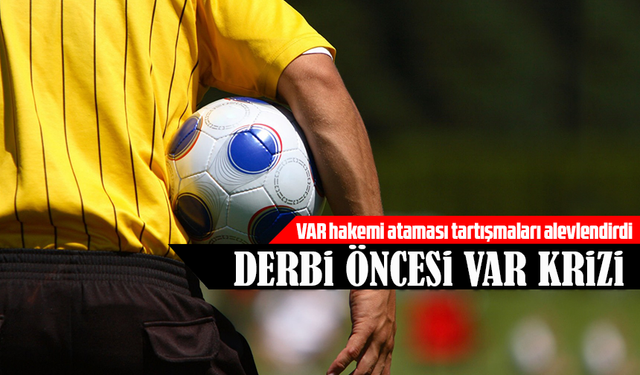 Trabzonspor ile Fenerbahçe arasında oynanacak kritik derbi öncesinde VAR hakemi ataması tartışmaları alevlendirdi