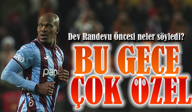 Papara Park’ta Dev Randevu Öncesi Nwakaeme’den Mesaj: “Bu Gece Çok Özel”