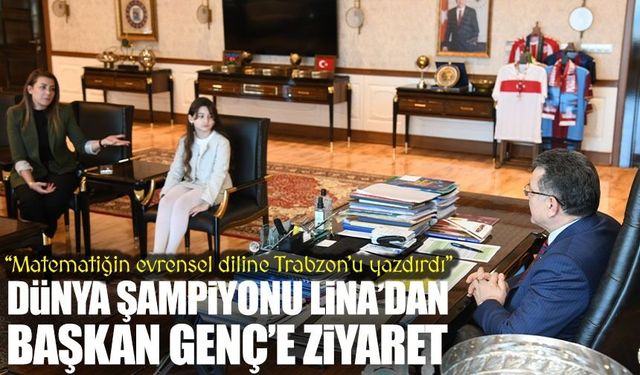 Dünya şampiyonu Lina Saka’dan Başkan Ahmet Metin Genç’e ziyaret