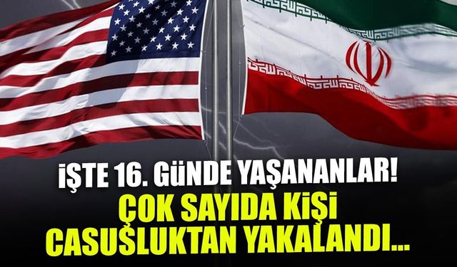 Savaşta 16. Gün! Çok Sayıda Kişi Casusluktan Tutuklandı...