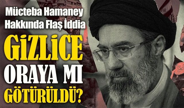 Mücteba Hamaney Hakkında Flaş İddia; Gizlice Oraya mı Götürüldü?