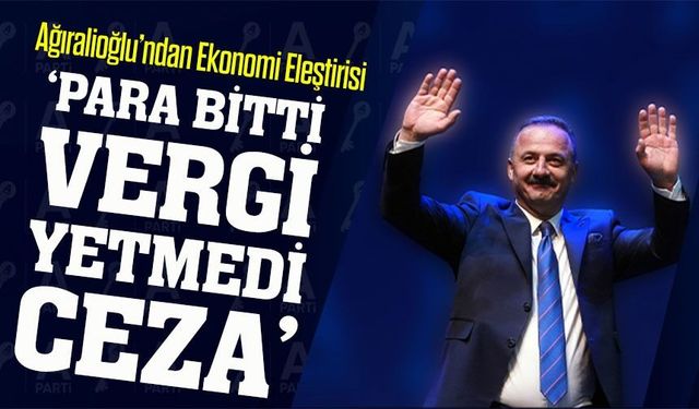 Ekonomi Tartışması Büyüyor: Ağıralioğlu’ndan Dikkat Çeken Çıkış