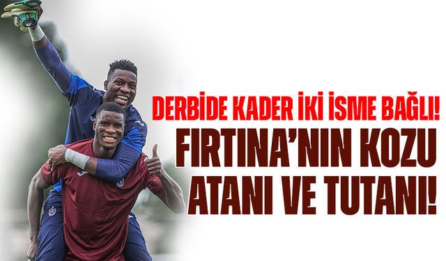 Derbide Kader İki İsme Bağlı! Trabzonspor’da Gözler Onuachu ve Onana’da