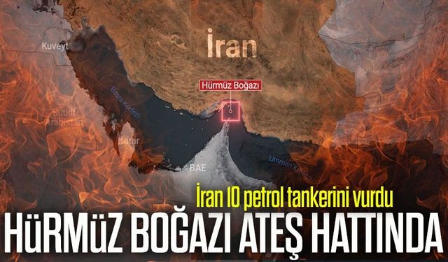 İran 10 petrol tankerini vurduğunu duyurdu, Hürmüz’de gerilim tırmanıyor