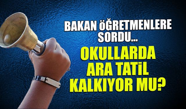 Ara tatil kaldırılacak mı? Öğretmenlerden yüzde 80 yanıt