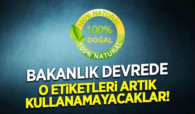Gıda Etiketlerinde 'Doğal' Devri Bitti: Yeni Yasaklar Kapıda!