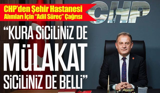 Trabzon’da Şehir Hastanesi Alımları Tartışma Yarattı; CHP’den Şehir Hastanesi  Alımları İçin “Adil Süreç” Çağrısı