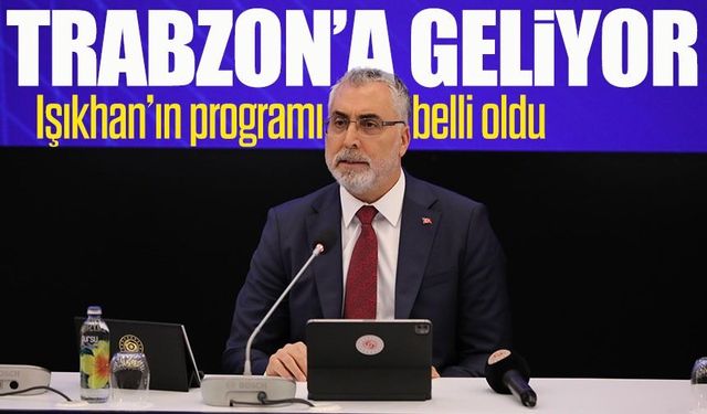 Bakan Vedat Işıkhan Trabzon’a geliyor: Programı açıklandı