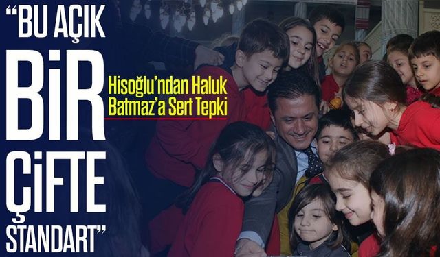 Hisoğlu’ndan Haluk Batmaz’a Sert Tepki: “Bu Açık Bir Çifte Standart”