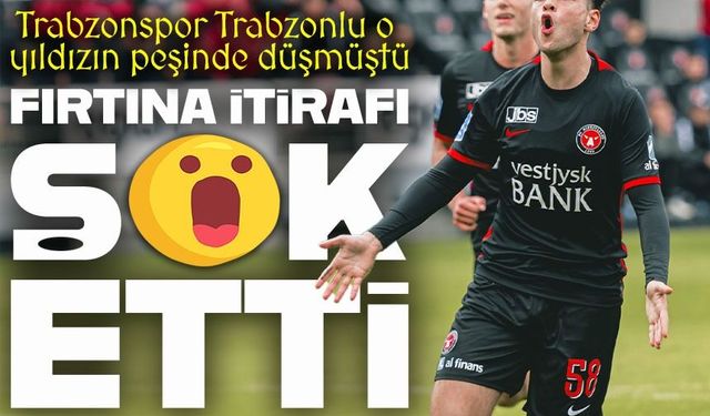 Trabzonspor Trabzonlu O Yıldızın Peşinde Düşmüştü; Fırtına İtirafı Şok Etti!