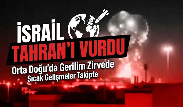 İsrail’den Tahran’a Yeni Operasyon: Patlama Anları Kameralara Yansıdı