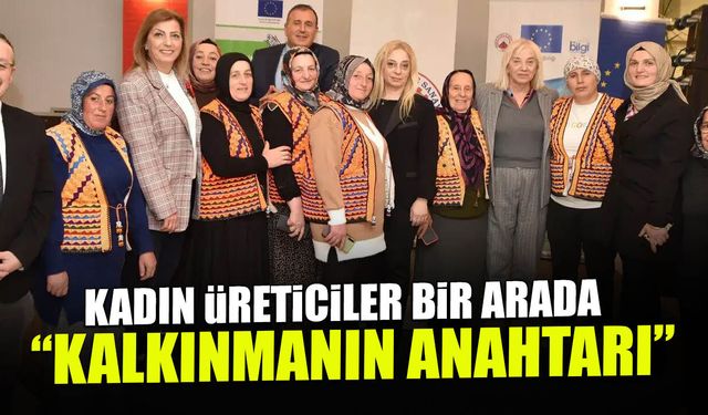 Kadın Üreticiler Trabzon'da Bir Arada: "Kalkınmanın Anahtarı"