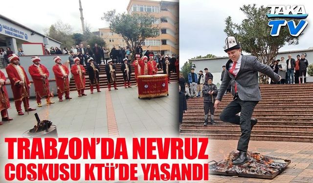 Karadeniz Teknik Üniversitesi’nde Nevruz Bayramı Renkli Görüntülere Sahne Oldu