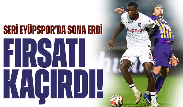 Rekor Kaçtı! Onuachu Seriyi Eyüpspor Maçında Kaybetti