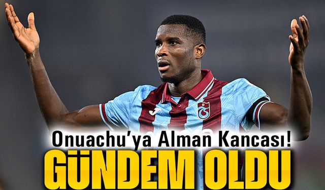 Onuachu’ya Alman Kancası! Trabzonspor’un Yıldızı İçin Devler Sıraya Girdi