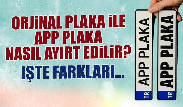 APP Plaka ve Orijinal Plaka Farkı: Cezadan Nasıl Kaçılır?