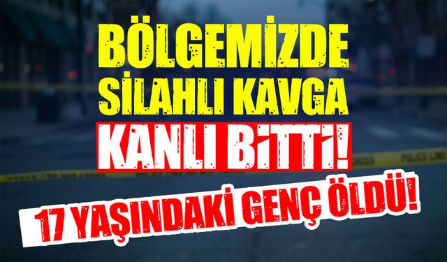 Bölgemizde Tartışma Bir Anda Kanlı Bitti: 17 Yaşındaki Genç Hayatını Kaybetti