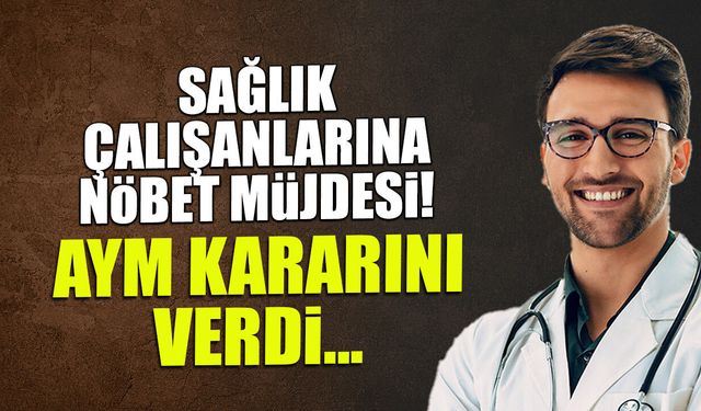 Sağlıkçılara Müjde: AYM Ücretsiz Nöbeti İptal Etti