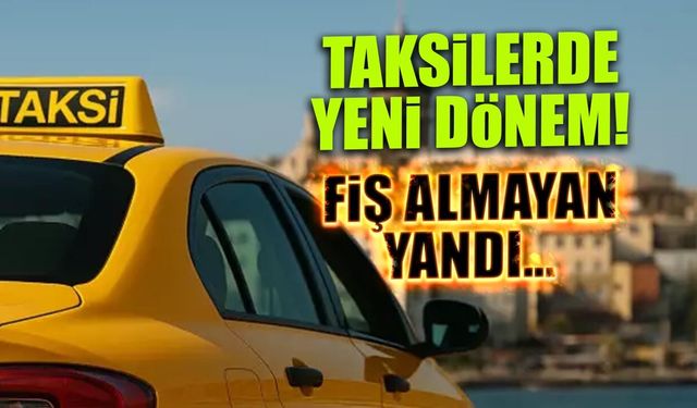 Taksilerde 'Fiş' Devrimi: Almadan İnen Yolcuya Ceza Kesilecek!