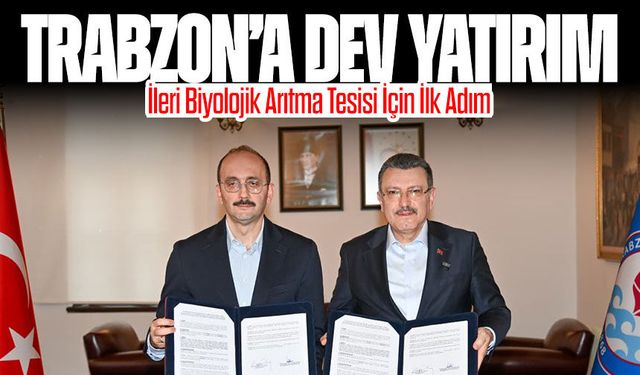 Trabzon ileri biyolojik arıtma tesisi için ilk adım atıldı