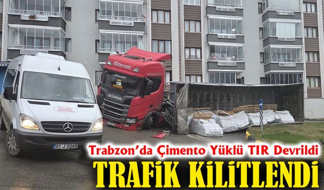 Trabzon’da Çimento Yüklü TIR Devrildi