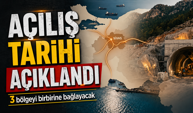 İç Anadolu, Karadeniz ve Akdeniz Bağlantısı Güçleniyor;  Açılış Tarihi Netleşti