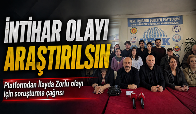 Platformdan İlayda Zorlu olayı için soruşturma çağrısı; ”İntihar Olayı Araştırılsın”