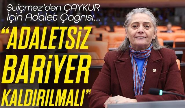 CHP’li Suiçmez’den ÇAYKUR İçin Adalet Çağrısı; “Adaletsiz bariyer kaldırılmalı”