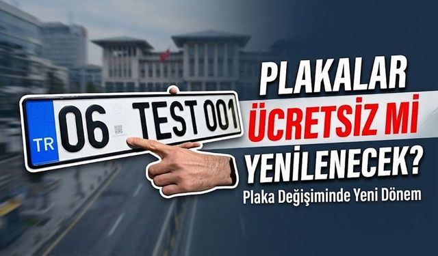 Araç Sahiplerine Müjde: Plaka Değişimi Artık Ücretsiz Olacak