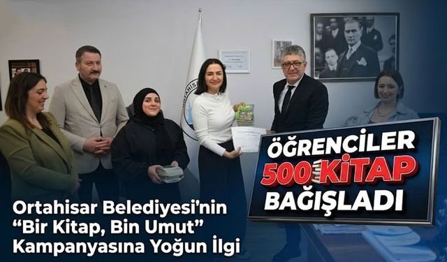 Ortahisar Belediyesi’nin “Bir Kitap, Bin Umut” Kampanyasına Yoğun İlgi ; Öğrenciler 500 Kitap Bağışladı