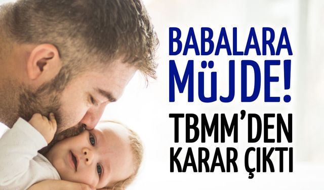 Babalık İzni 10 Gün Oldu! TBMM'den Sosyal Medya İçin Dev Karar